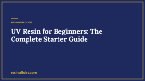UV Resin for Beginners - placeholder featured image pending real photo